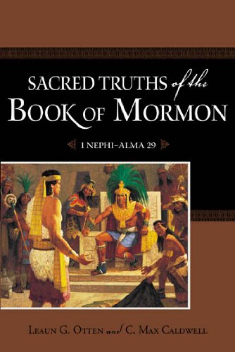 Sacred Truths of the Book of Mormon, Vol. 1: 1 Nephi - Alma 29