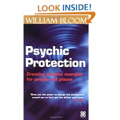 Psychic Protection: Creating positive energies for people and places (Piatkus Guides)