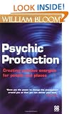 Psychic Protection: Creating positive energies for people and places (Piatkus Guides)