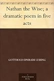 Nathan the Wise; a dramatic poem in five acts