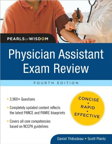 D. Thibodeau's S.Plantz's Physician Assistant Exam Review(Physician Assistant Exam Review: Pearls of Wisdom, Fourth Edition [Paperback])(2010)