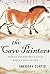 The Cave Painters: Probing the Mysteries of the World's First Artists