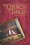 The Church of Tango:  a Memoir