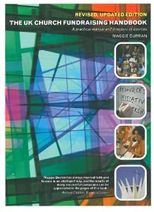 The UK Church Fundraising Handbook: A Practical Manual and Directory of Sources