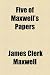 Five of Maxwell's Papers