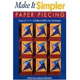 Make It Simpler Paper Piecing: Easy as 1-2-3-A Pinless Fold & Sew Technique ~ Anita Grossman Solomon