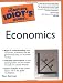 The Complete Idiot's Guide to Economics