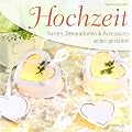 Hochzeit: Karten, Dekorationen & Accessoires selbst gestalten