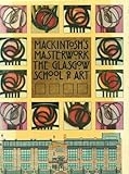 Mackintosh's masterwork : The Glasgow school of art