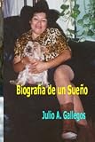 Biografia De Un Sue&ntilde;o (Spanish Edition)