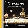 Dresdner Sagen und Legenden: Stadtsagen und Geschichte der Stadt Dresden