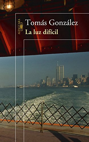 La luz difícil (Spanish Edition)