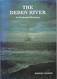 The Deben River : an enchanted waterway