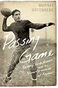 Passing Game: Benny Friedman and the Transformation of Football