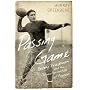 Passing Game: Benny Friedman and the Transformation of Football