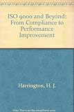 ISO 9000 and beyond : from compliance to performance improvement