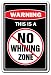 NO WHINING ZONE Warning Sign cry babies signs funny