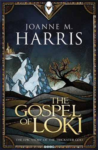 The Gospel of Loki by Harris, Joanne M. (2014) Hardcover