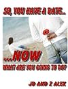 So you have a date, NOW what are you going to do.