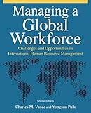 Managing a global workforce : challenges and opportunities in international human resource management