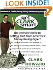 Get Clark Smart: The Ultimate Guide to Getting Rich From America's Money-Saving Expert
