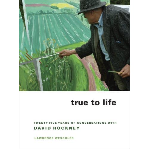 True to Life: 25 Years of Conversations with David Hockney