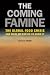 The Coming Famine: The Global Food Crisis and What We Can Do to Avoid It