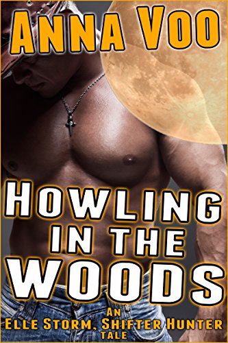Howling in the Woods: An Elle Storm, Shifter Hunter Tale