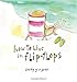 How to Live in Flip-Flops: (Inspirational Gift Book or Stocking Stuffer for Moms, Retired Women, or Beach Lovers)