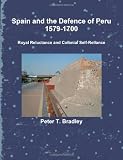 Spain And The Defence Of Peru, 1579-1700