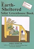 The Earth Sheltered Solar Greenhouse Book
