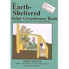 The Earth Sheltered Solar Greenhouse Book by Mike Oehler