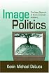 Image Politics: The New Rhetoric of Environmental Activism