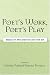 Poet's Work, Poet's Play: Essays on the Practice and the Art