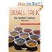 Small Talk - Die besten Themen: Das Ideen-Buch f�r Fortgeschrittene