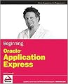 Beginning Oracle Application Express (New) (Paperback)