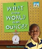What in the World is an Ounce? (Let's Measure)