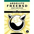 Absolute FreeBSD: The Complete Guide to FreeBSD, 2nd Edition