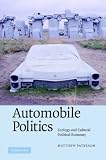 Automobile Politics: Ecology and Cultural Political Economy