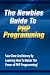 Books : The Newbies Guide To PHP Programming: Save Time And Money By Learning How To Master The Power of PHP Programming