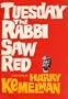 Tuesday the Rabbi Saw Red