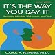 It's the Way You Say It - Second Edition: Becoming Articulate, Well-Spoken, and Clear