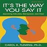 H&ouml;rbuch It's the Way You Say It - Second Edition: Becoming Articulate, Well-Spoken, and Clear