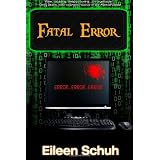 Fatal Errorby Eileen Schuh