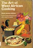 The Art of West African Cooking.