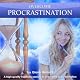 Overcome Procrastination: A high quality hypnosis session to overcome procrastination