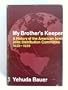 My brother's keeper; a history of the American Jewish Joint Distribution Committee, 1929-1939