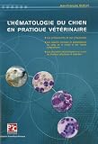 L'h�matologie du chien en pratique v�t�rinaire : Avec un fascicule