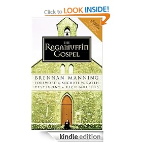 The Ragamuffin Gospel: Good News for the Bedraggled, Beat-Up, and Burnt Out