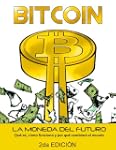 Bitcoin: La moneda del futuro - Qu� e...